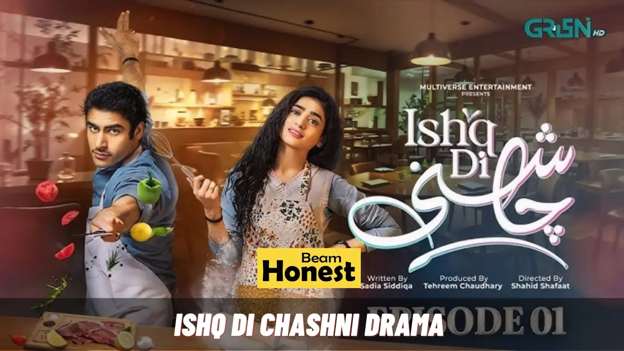 Ishq Di Chashni Drama Cast